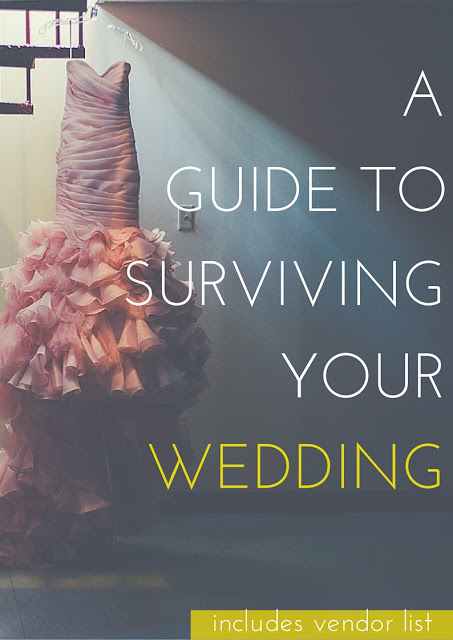 If you need a little guidance while planning, I've created a PDF with a few tips and reminders to surviving your wedding. 