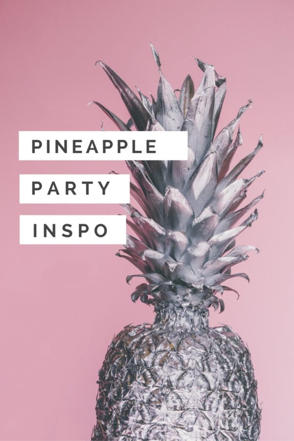 Pineapple parties are all the rage lately and here's a bit of pineapple inspiration to throw your own party.