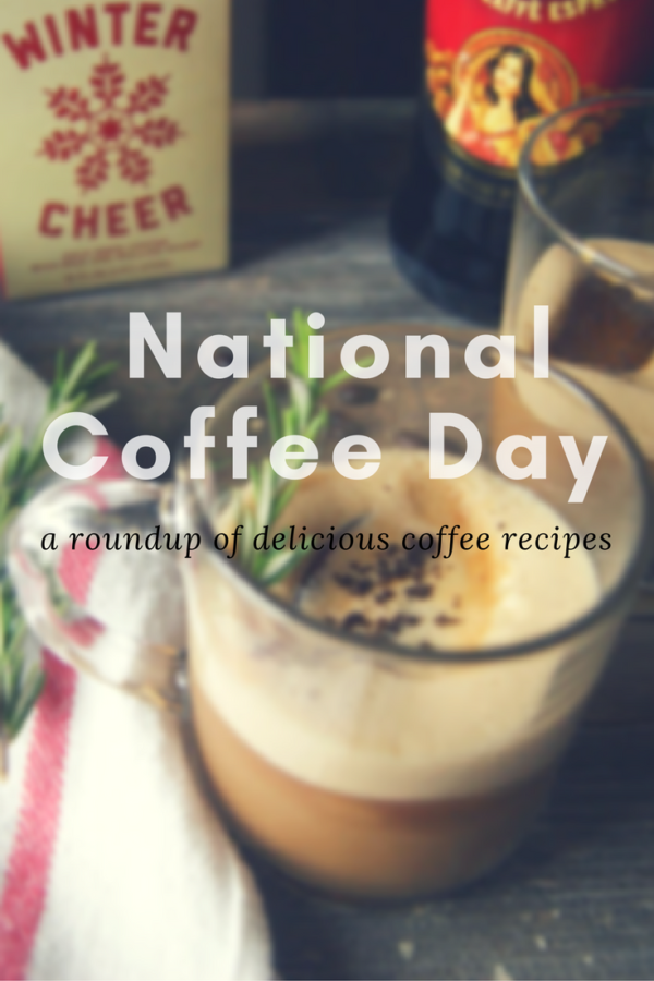 National Coffee Day is one of those food holidays that didn't exist years ago (at least I don't think it did) but I'm sure glad it's here now.