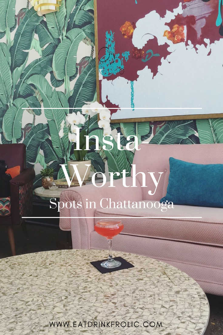 Instagram-worthy locations in Downtown Chattanooga.